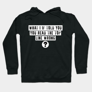 YOU rEAD WRONG funny slogan Hoodie